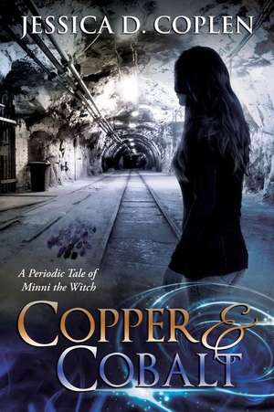 Copper and Cobalt de Jessica D. Coplen