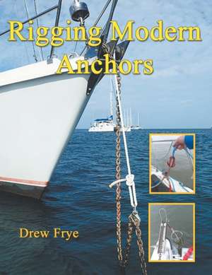 Rigging Modern Anchors de Drew Frye