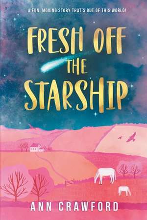 Fresh off the Starship de Ann Crawford