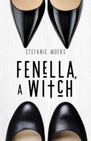 Fenella, A Witch de Stefanie Moers