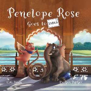 Penelope Rose Goes to India de C. M. Healy