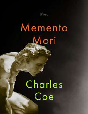 Memento Mori: Poems de Charles Coe