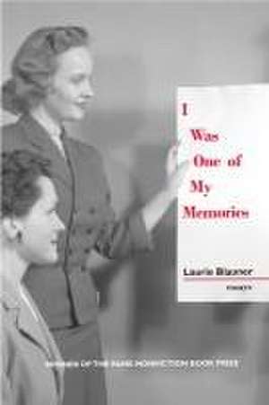 I Was One of My Memories de Laurie Blauner