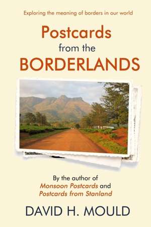 Postcards from the Borderlands de David H. Mould