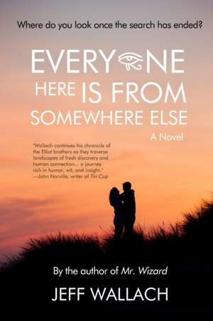 Everyone Here Is From Somewhere Else de Jeff Wallach