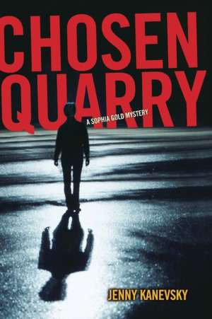 Chosen Quarry de Jenny Kanevsky