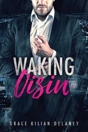 Waking Oisin de Grace Kilian Delaney