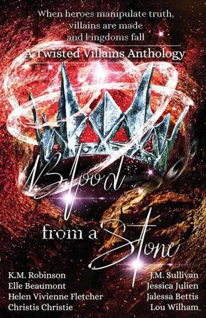 Blood From A Stone Twisted Villains Anthology de K. M. Robinson