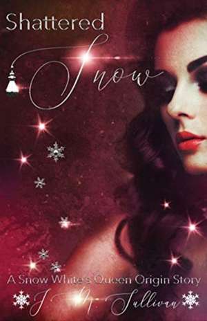 Shattered Snow de J. M. Sullivan