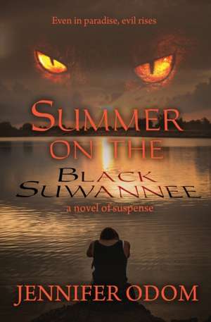 Summer on the Black Suwannee de Jennifer Odom