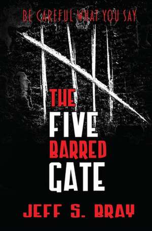 The Five Barred Gate de Jeff S. Bray