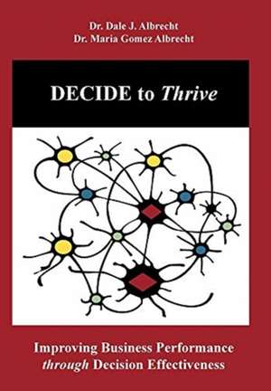 DECIDE to Thrive de Dale Albrecht