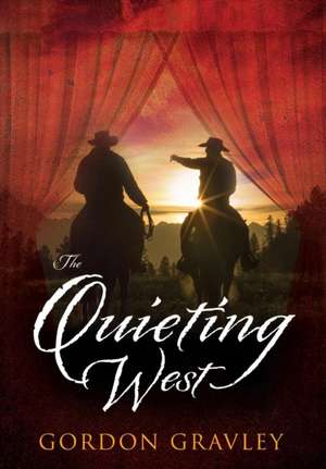 The Quieting West de Gordon Gravley