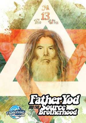 Father Yod and the Source Brotherhood de Isis Aquarian