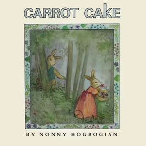 Carrot Cake de Nonny Hogrogian