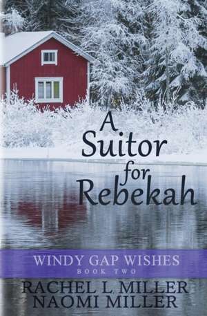 A Suitor for Rebekah de Naomi Miller