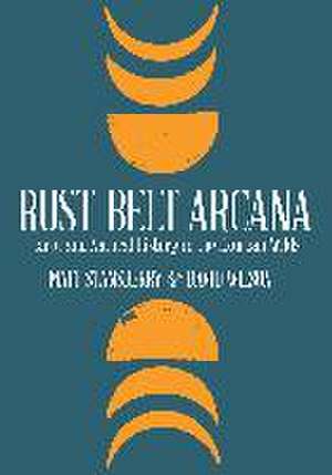 Rust Belt Arcana de Matt Stansberry