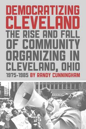 Democratizing Cleveland de Randy Cunningham