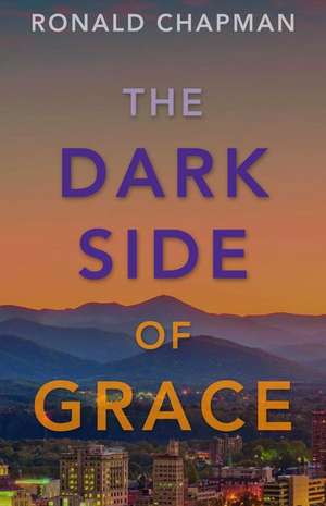 The Dark Side of Grace de Ronald Chapman