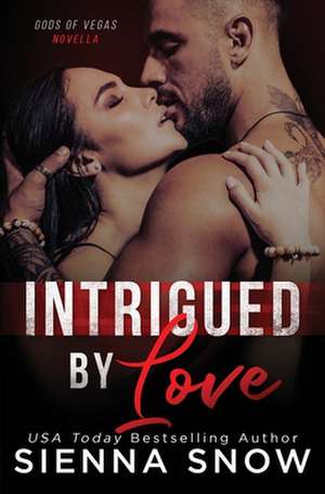 Intrigued By Love de Sienna Snow