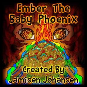 Ember The Baby Phoenix de Jamisen Johansen