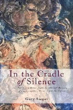 In the Cradle of Silence de Gary Siegel