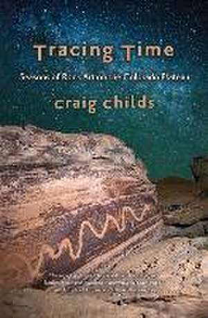 Tracing Time de Craig Childs