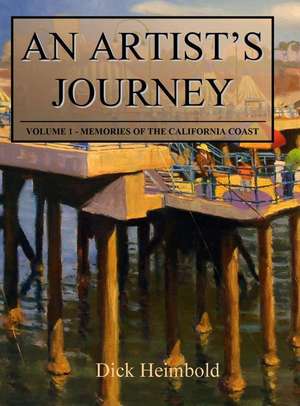 An Artist's Journey, Volume 1 de Dick Heimbold