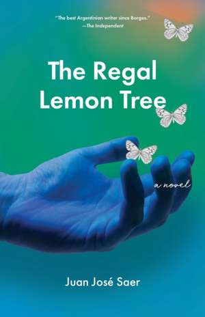 The Regal Lemon Tree de Juan Jose Saer