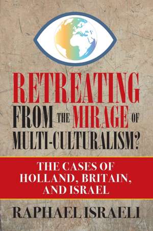 Retreating from the Mirage of Multi-Culturalism? de Raphael Israeli