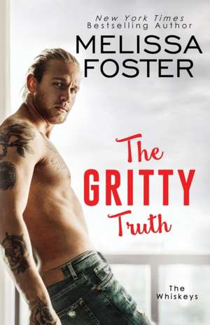 The Gritty Truth de Melissa Foster