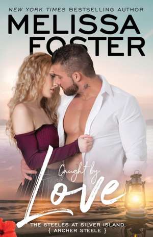 Caught by Love de Melissa Foster