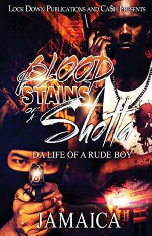 BLOOD STAINS OF A SHOTTA de Jamaica