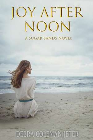 Joy After Noon de Debra Coleman Jeter