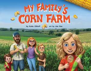 My Family's Corn Farm de Katie Olthoff