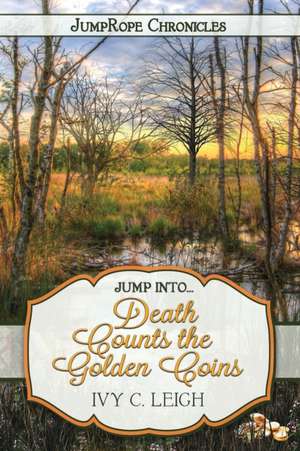 Death Counts the Golden Coins de Ivy C. Leigh