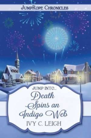 Death Spins An Indigo Web de Ivy C. Leigh