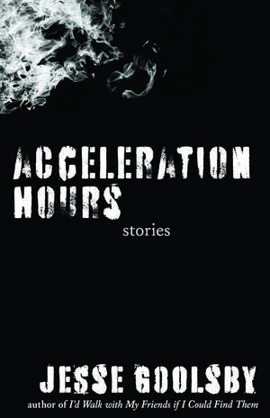 Acceleration Hours: Stories de Jesse Goolsby