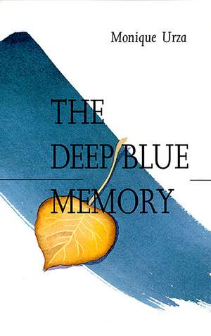 The Deep Blue Memory de Monique Laxalt Urza