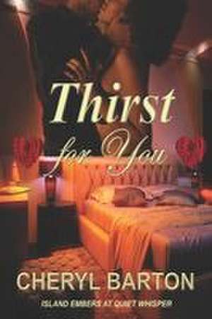 Thirst for You de Cheryl Barton