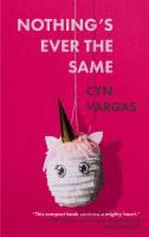 Nothing's Ever the Same de Cyn Vargas