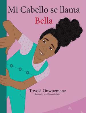 Mi Cabello se llama Bella de Toyosi Onwuemene