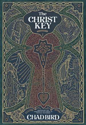 The Christ Key de Chad Bird