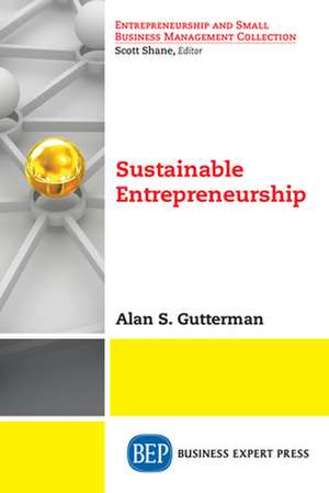 Sustainable Entrepreneurship de Alan S. Gutterman