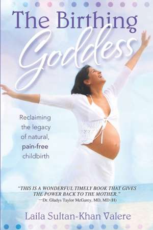 The Birthing Goddess de Laila Valere