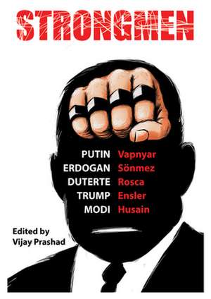 Strongmen: Trump / Modi / Erdo&#287;an / Duterte / Putin