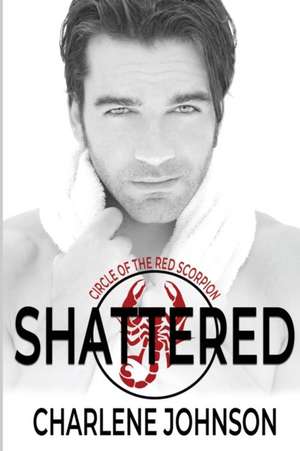 Shattered de Charlene Johnson