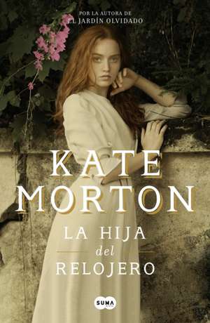 La Hija del Relojero / The Clockmaker's Daughter de Kate Morton