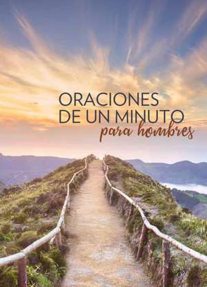 Oraciones de Un Minuto Para Hombres / One Minute Prayers for Men de Harvest House Publishers