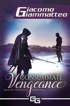 Consummate Vengeance de Giacomo Giammatteo